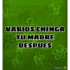 35
VARIOS CHINGA
TU MADRE
DESPUES
ड
@Nalgonso