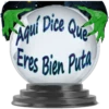 Aqui Dice Que
Eres Bien Puta