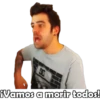 ¡Vamos a morir todos!