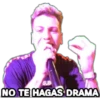 SUB
NO TE HAGAS DRAMA