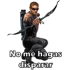 No me hagas
disparar