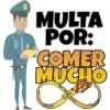 MULTA
POR:
COMER
MUCHO
RES
