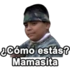 ¿Cómo estás? Mamasita