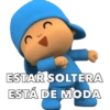 C
ESTAR SOLTERA
ESTÁ DE MODA