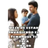 DEJA DE ESTAR INVADIENDO EL TEMA, QUE TE TOCA HOY OK