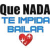 Que NADA
TE IMPIDA
BAILAR