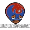 BIEN HECHO AMIGO