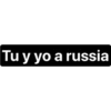 Tu y yo a russia
