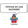 vivimos en una
sociedad
B
ELBROMAS
@YoSoy Teba