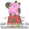 Así me tienes de
tantas mentiras