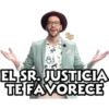 EL SR. JUSTICIA
TE FAVORECE