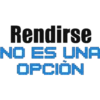 Rendirse
NO ES UNA
OPCIÓN