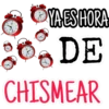 YA ESHORA
DE
CHISMEAR