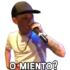 O MIENTO?