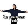 Que paso no seas
culo