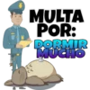 MULTA
POR:
DORMIR
MUCHO
HES