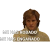ME HAS ROBADO ME HAS ENGAÑADO