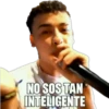 NO SOS TAN
INTELIGENTE