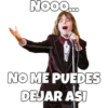 NO MÉ PUEDES DEJAR ASI