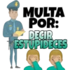 MULTA
POR:
DECIR
ESTUPIDECES
RES