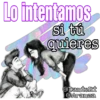 Lo intentamos
si tú
quieres
@DanteRt
@Aranza