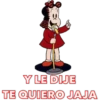 Y LE DIJE
TE QUIERO JAJA