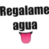 Regalame
agua