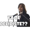 YA TE DECIDISTE??