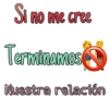 Si no me cree
Terminamos
Nuestra relación