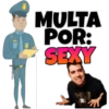 MULTA
POR:
SEXY
RES