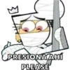 PRESIONAAHÍ
PLEASE