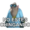 NO ESTÉS
CHINGANDO
