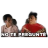 NO TE PREGUNTE