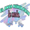 EL AMOR NUNCA PASA
de moda
Dantekt
@Aranza