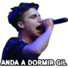 ANDA A DORMIR GIL