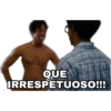 QUE
IRRESPETUOSO!!!