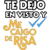 TE DEJO
EN VISTO Y
ME
DE RISA
CAIGO
