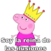 Soy la reina de
las ilusiones