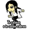 Te calmas
ote calmo cabron