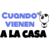 B
CUANDO
VIENEN
A LA CASA