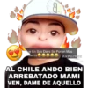 ve En Sus Days Se Ponen Mas
vlamise
AxPerHdz
AL CHILE ANDO BIEN
ARREBATADO MAMI
VEN, DAME DE AQUELLO