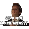 SERA QUE NO ME AMAS??