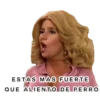 ESTAS MAS FUERTE
QUE ALIENTO DE PERRO.