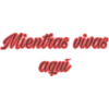 Mientras vivas
aqui