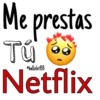 Me prestas
Tú
Netflix
@ballolet88