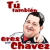 Tú
también
eres
Chavez