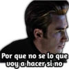 Por que no se lo que
voy a hacer si no