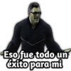 Eso fue todo un
éxito para mi