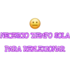 1:
NECESITO TIEMPO SOLA
PARA REFLEXIONAR