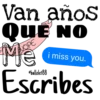 Van años
QUE NO
OPE
i miss you.
@ballolet88
Escribes
